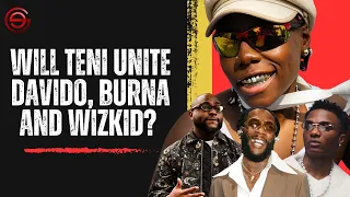 teni s bold move can she bring davido burna boy and wizkid together