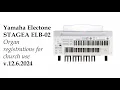 TE KOOP, NIEUWE Yamaha Electone STAGEA ELB-02 Kerkorgel Registraties v.12.6.2024