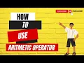 Explain Arithmetic Operator What is Arithmetic Operator in Just 4 Minutes Arithmetic Operator