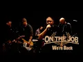 On The Job - We re Back 2020