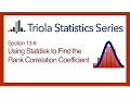 Statdisk Section 13-6 Using Statdisk to Find the Rank Correlation Coefficient