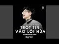 Download Lagu Trót Tin Vào Lời Hứa (HuyPT)