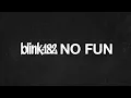 blink-182 - NO FUN (Official Lyric Video)