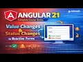 value changes status changes in Angular 21 Forms in Angular Angular 21 tutorials in Hindi