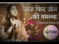 Lagu Aaj Phir Jeene Ki Tamanna | Headphones Lagao Aur Mehsoos Karo 🎧 | GJ13M