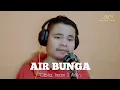 Download Lagu AIR BUNGA - RITA SUGIARTO | COVER BY KANG SUGIH