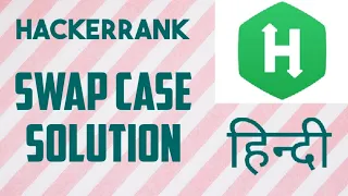 Swap Case Hackerrank Solution Python In Hindi