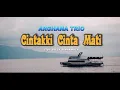 Lagu ARGHANA TRIO || CINTAKI CINTA MATI CIPT BILLY SIMARMATA (OFFICIAL LIRIK) MUSIK MP3