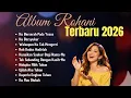 Lagu Pilihan Lagu Rohani Kristen Terbaru dan Menyentuh Hati | Album Rohani 2026 