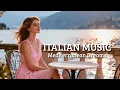 Lagu Italy Calm Vibes 🎶 2+ Hours Mediterranean Relaxation with Amalfi Coast \u0026 Lake Como