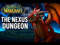 THE NEXUS DUNGEON - Full Run Boss Guide Rewards World of Warcraft