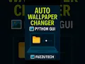 Auto Wallpaper Hacker Mode This Python GUI changes your desktop like magic