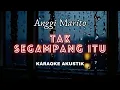 Download Lagu TAK SEGAMPANG ITU - ANGGI MARITO | KARAOKE AKUSTIK BY TAMI AULIA COVER