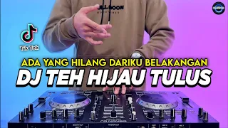 DJ TEH HIJAU TULUS REMIX FULL BASS VIRAL TIKTOK TERBARU 2026