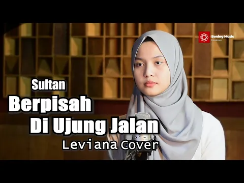 Download MP3 Berpisah Di Ujung Jalan  (Sultan) - Leviana Bening Musik Cover