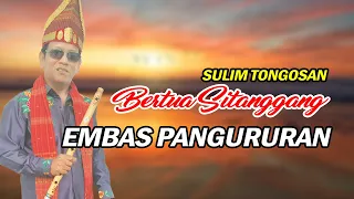 Download GONDANG BATAK EMBAS PANGURURAN BERTUA SITANGGANG SULIM TONGOSAN MP3