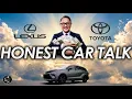 Honest Car Talk Featuring Toyota and Lexus