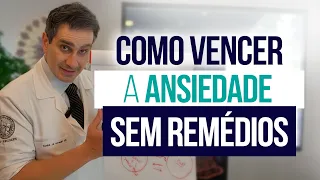 Como vencer a ANSIEDADE sem REMÉDIOS