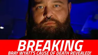BREAKING BRAY WYATT S CAUSE OF DEATH REVEALED
