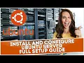 Install and Configure Ubuntu Server - Full Setup Guide