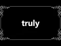 Truly - Definition and How To Pronounce