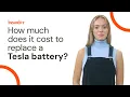 How Much Does it Cost to Replace a Tesla Battery