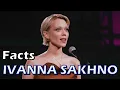 5 Facts About Ivanna Sakhno