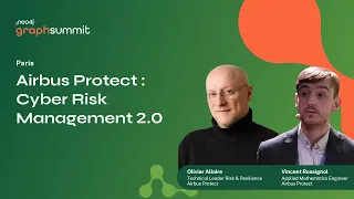 Thumbnail for GraphSummit Paris ’25 – Airbus Protect: Cyber Risk Management 2.0 video
