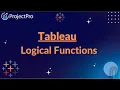 Tableau s Logical Functions Types and Applications Revealed