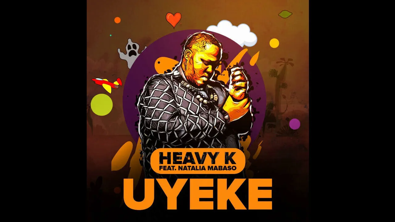 HEAVY-K ft Natalia Mabaso - UYEKE