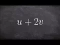 Graphing and adding two vectors to find the resultant vector