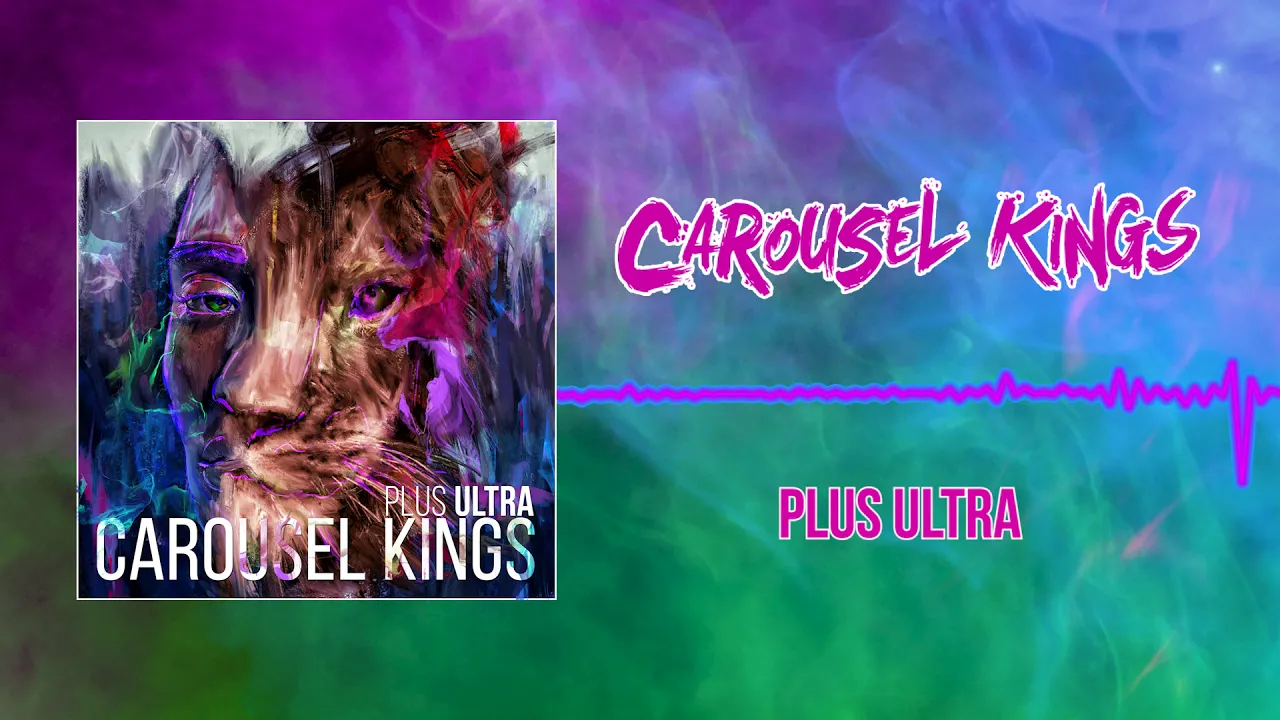 Carousel Kings - Plus Ultra (Audio) Carousel Kings - Plus Ultra (Audio)