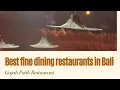 Download Lagu Gajah Putih Bali | Fine dining experience