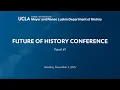 The Future of History Conference PART I A Conversation with UCLA History Faculty