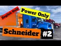 Schneider Power Only English Only How it works Trucker Vlog SoCal Truckin