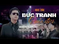 Download Lagu BỨC TRANH CUỘC ĐỜI - QUÁCH TUẤN DU | ST: LÊ CÔNG NGUYÊN KHẢI [LYRIC VIDEO]