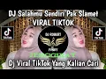 DJ SALAHMU SENDIRI PAK SLAMET VIRAL TIKTOK TERBARU YANG KALIAN CARI