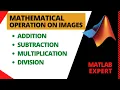 How to add subtract multiply and dived two images