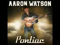 Pontiac (So Tell Me Momma) - Aaron Watson