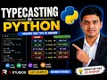 Typecasting in Python Beginner Friendly