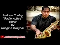 Download Lagu Andrew Conley Imagine Dragons Radioactive Soprano Saxophone Cover