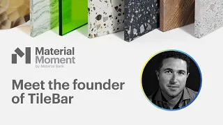 Material Moment A conversation with the founder of TileBar