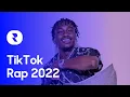 Top TikTok Rap Songs 2022