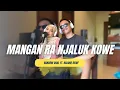 Download Lagu MANGAN RA NJALUK KOWE - RANDOM GHAL ft. DILA || cover