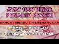Lagu Ayat 1000 Dinar 🔆 Bacaan AlQuran Pembuka Pintu Rezeki Mustajab Penghapus Kesusahan Hidup