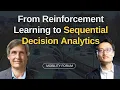 From Reinforcement Learning to Sequential Decision Analytics Warren Powell Princeton University