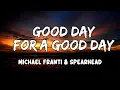 Download Lagu Good Day For A Good Day Lyrics by Michael Franti \u0026 Spearhead