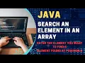 Search an element in an array Java Write a program to search an element in an array Tamil