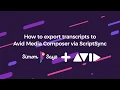 How to Export Transcripts to Avid Media Composer via ScriptSync