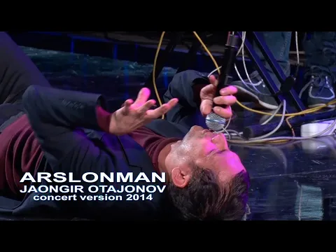 Download MP3 Jahongir Otajonov - Arslonman | Жахонгир Отажонов - Арслонман (concert version 2014)